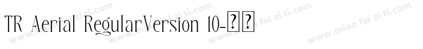 TR Aerial RegularVersion 10字体转换
